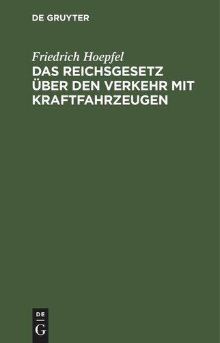 Das Reichsgesetz über den Verkehr mit Kraftfahrzeugen: Vom 3. Mai 1909