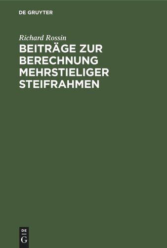 Beiträge zur Berechnung mehrstieliger Steifrahmen: mit Verwendung eines durchlaufenden Balkens als statisch unbestimmtes Hauptsystem