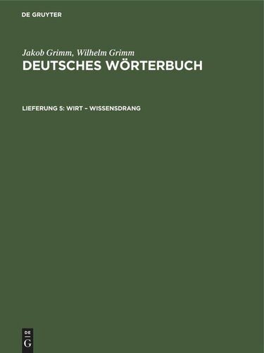 Deutsches Wörterbuch: Lieferung 5 Wirt – Wissensdrang