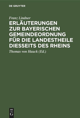 Erläuterungen zur Bayerischen Gemeindeordnung für die Landestheile diesseits des Rheins: Gesetz vom 29. April 1869, 19. Januar 1872