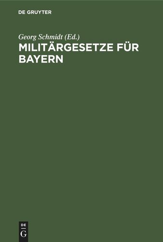 Militärgesetze für Bayern: Nach dem Stande vom 20.12.1905