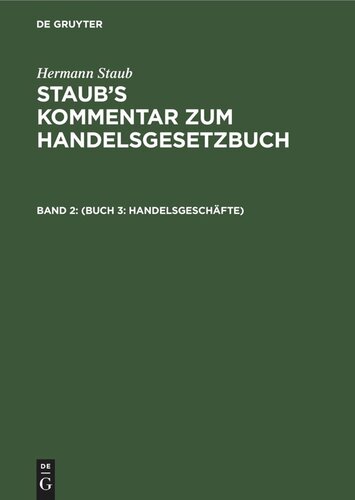 Staub’s Kommentar zum Handelsgesetzbuch: Band 2 (Buch 3: Handelsgeschäfte)