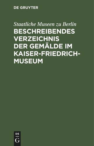 Beschreibendes Verzeichnis der Gemälde im Kaiser-Friedrich-Museum