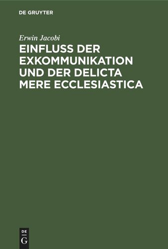 Einfluss der Exkommunikation und der Delicta Mere Ecclesiastica: Auf die Fähigkeit zum Erwerb und zur Ausübung des Patronatrechts