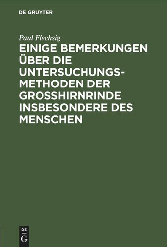 Einige Bemerkungen über die Untersuchungsmethoden der Grosshirnrinde insbesondere des Menschen