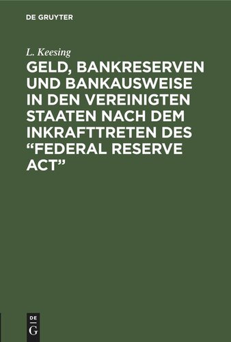 Geld, Bankreserven und Bankausweise in den Vereinigten Staaten nach dem Inkrafttreten des “Federal Reserve Act”