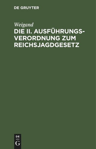 Die II. Ausführungsverordnung zum Reichsjagdgesetz: (Stand vom 10. Februar 1938)