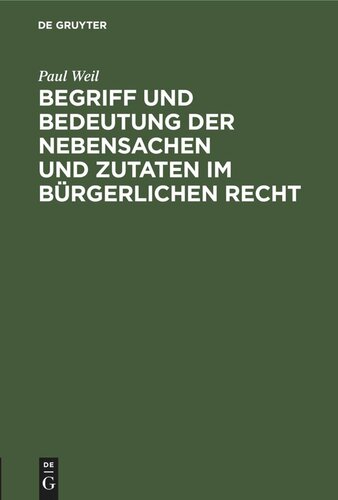 Begriff und Bedeutung der Nebensachen und Zutaten im bürgerlichen Recht