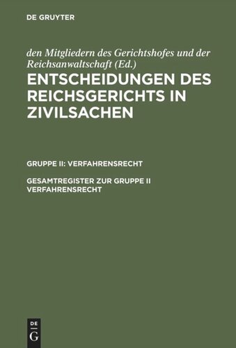 Entscheidungen des Reichsgerichts in Zivilsachen: Gesamtregister zur Gruppe II Verfahrensrecht