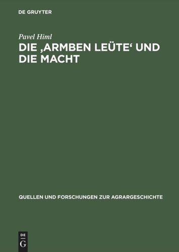 Die 'armben Leüte' und die Macht: Konformes und nonkonformes Verhalten der Angehörigen einer frühneuzeitlichen ländlichen Gesellschaft (Herrschaft Cesky Krumlow/Krumau 1680–1781)