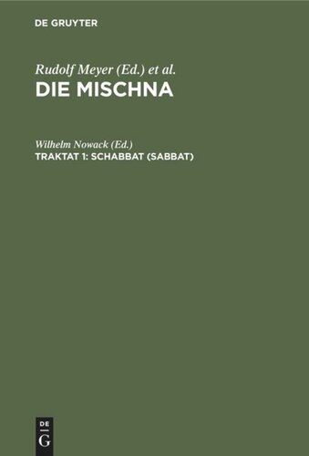 Die Mischna. Traktat 1 Schabbat (Sabbat): Text, Übersetzung, Erklärung. Nebst einem textkritischen Anhang