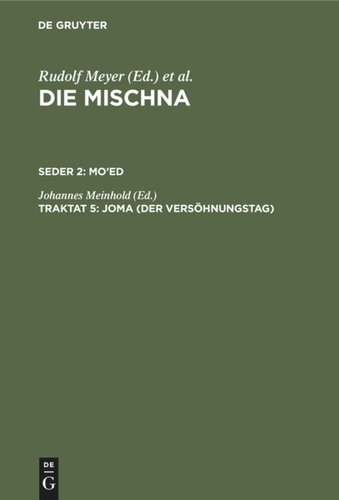 Die Mischna. Traktat 5 Joma (Der Versöhnungstag): Text, Übersetzung und Erklärung. Nebst einem textkritischen Anhang