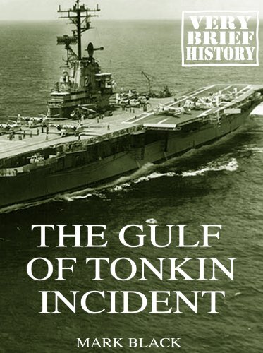 The Gulf of Tonkin Incident: A Very Brief History