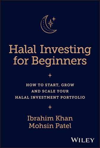 Halal Investing for Beginners: How to Start, Grow and Scale Your Halal Investment Portfolio