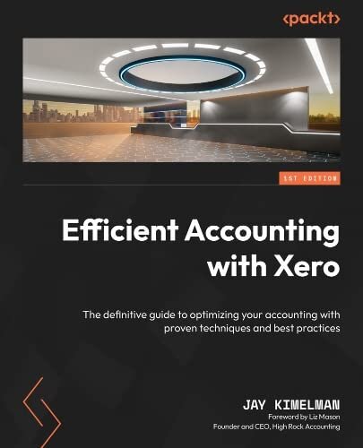 Efficient Accounting with Xero: The definitive guide to optimizing your accounting with proven techniques and best practices