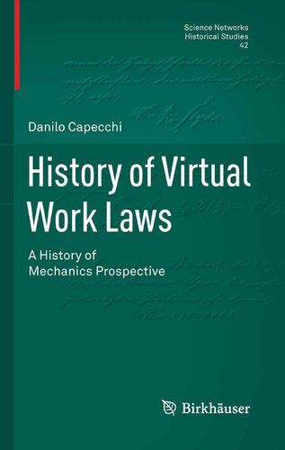 History of Virtual Work Laws: A History of Mechanics Prospective (Science Networks. Historical Studies Book 42)