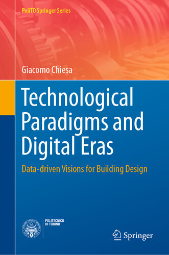 Technological Paradigms and Digital Eras: Data-driven Visions for Building Design (PoliTO Springer Series)