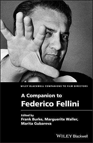 A Companion to Federico Fellini (Wiley Blackwell Companions to Film Directors)