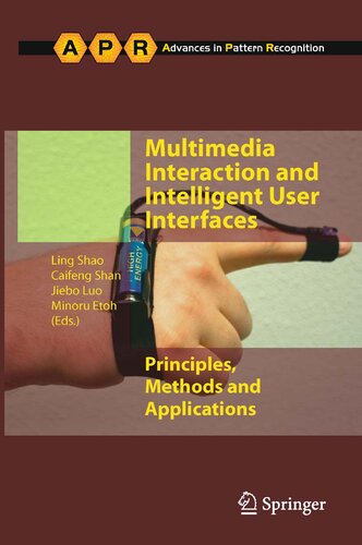 Multimedia Interaction and Intelligent User Interfaces: Principles, Methods and Applications (Advances in Computer Vision and Pattern Recognition)