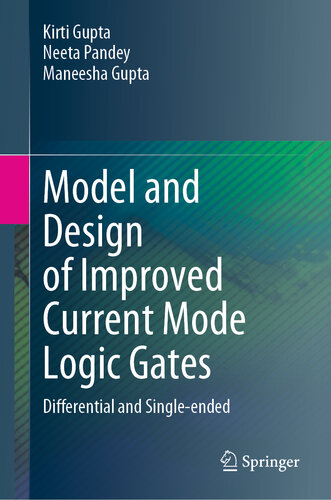 Model and Design of Improved Current Mode Logic Gates: Differential and Single-ended