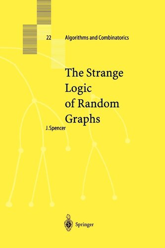 The Strange Logic of Random Graphs (Algorithms and Combinatorics, 22)