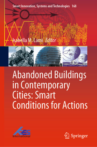 Abandoned Buildings in Contemporary Cities: Smart Conditions for Actions (Smart Innovation, Systems and Technologies Book 168)