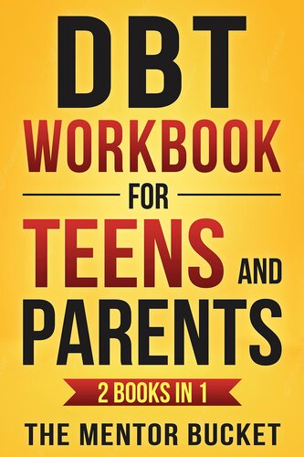 DBT Workbook for Teens and Parents (2 Books in 1) - Effective Dialectical Behavior Therapy Skills for Adolescents to Manage Anger, Anxiety, and Intense Emotions (Mental Health for Teenagers)