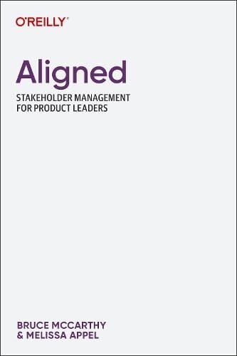 Aligned: Stakeholder Management for Product Leaders