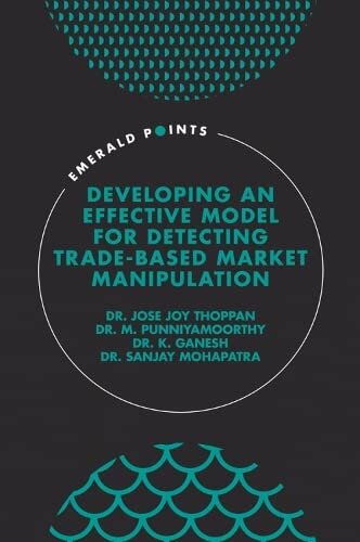 Developing an Effective Model for Detecting Trade-Based Market Manipulation (Emerald Points)