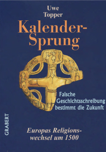 Kalender-Sprung: Geschichte als Utopie - Europas Religionswechsel um 1500