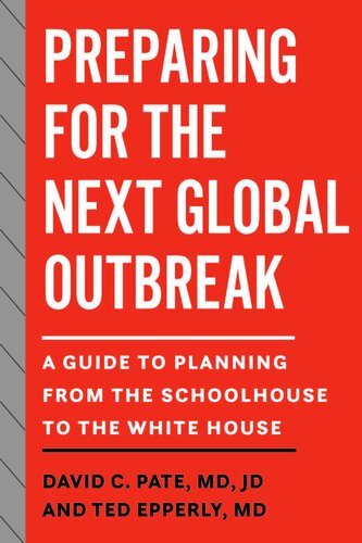 Preparing for the Next Global Outbreak: A Guide to Planning from the Schoolhouse to the White House