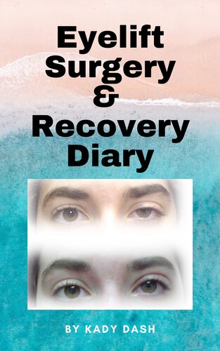 Eyelift Surgery and Recovery Diary: Ptosis, eyelifts, punctal plugs, and dry eyes