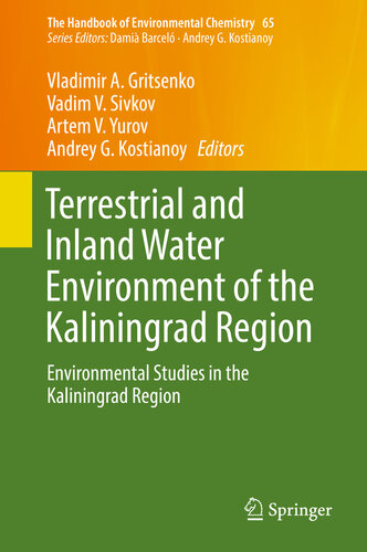 Terrestrial and Inland Water Environment of the Kaliningrad Region: Environmental Studies in the Kaliningrad Region (The Handbook of Environmental Chemistry 65)