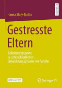 Gestresste Eltern: Belastungsaspekte in unterschiedlichen Entwicklungsphasen der Familie