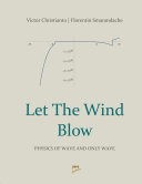 Let the Wind blow: Physics of Wave and Only Wave