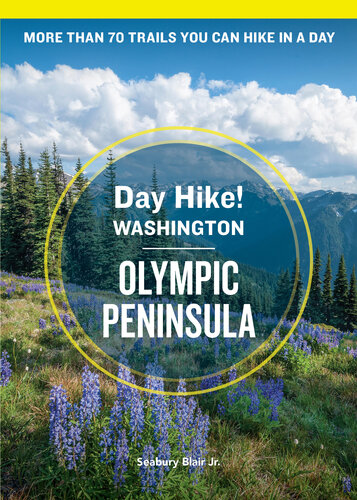 Day Hike Washington: Olympic Peninsula, 5th Edition: More than 70 Trails You Can Hike in a Day (Day Hike!)