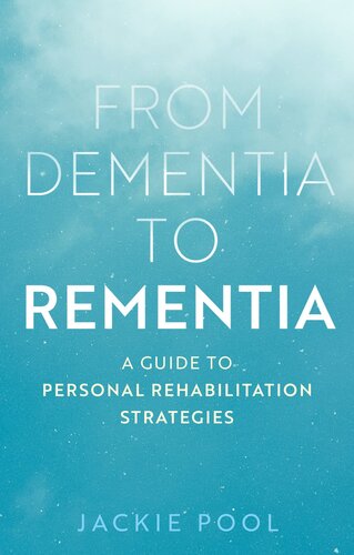 From Dementia to Rementia: A Guide to Personal Rehabilitation Strategies