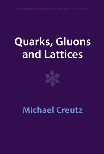 Quarks, Gluons and Lattices (Cambridge Monographs on Mathematical Physics)