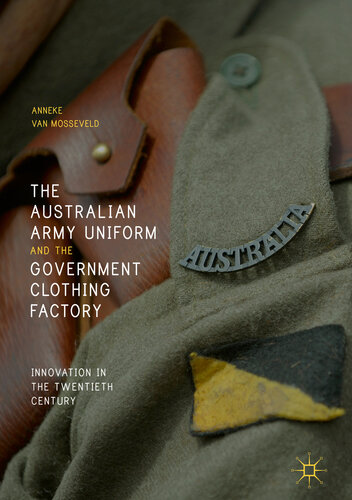 The Australian Army Uniform and the Government Clothing Factory: Innovation in the Twentieth Century