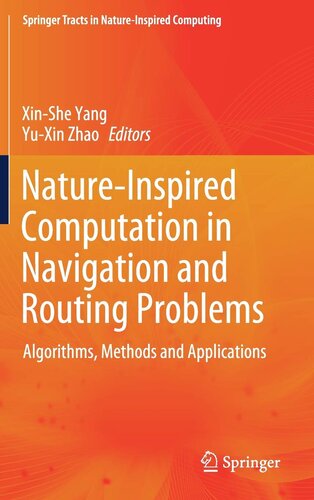 Nature-Inspired Computation in Navigation and Routing Problems: Algorithms, Methods and Applications (Springer Tracts in Nature-Inspired Computing)