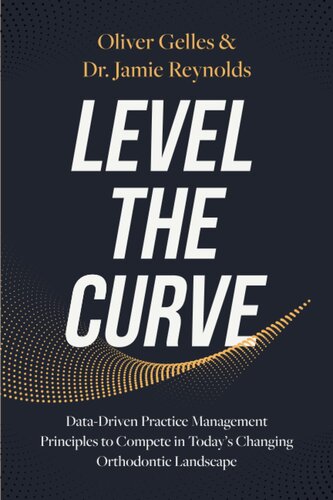 Level the Curve: Data-Driven Practice Management Principles to Compete in Today's Changing Orthodontic Landscape