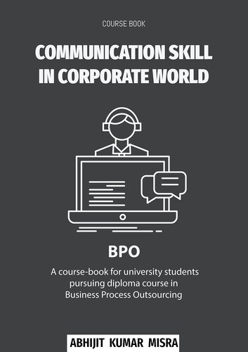 Communication Skill in Corporate World of Business: A comprehenshive book. (Diploma in Business Process Outsourcing (BPO))