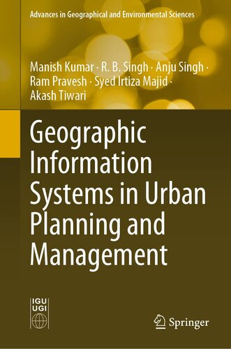 Geographic Information Systems in Urban Planning and Management (Advances in Geographical and Environmental Sciences)