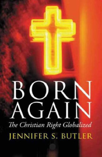 Born Again: The Christian Right Globalized