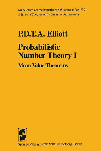 Probabilistic Number Theory I: Mean-Value Theorems (Grundlehren der mathematischen Wissenschaften, 239)