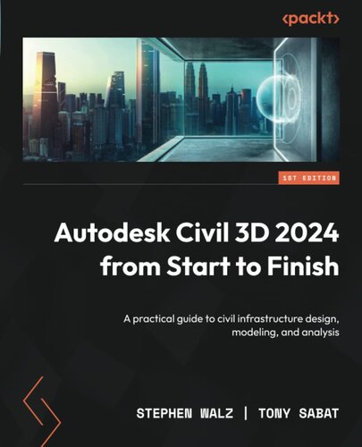 Autodesk Civil 3D 2024 from Start to Finish: A practical guide to civil infrastructure design, modeling, and analysis