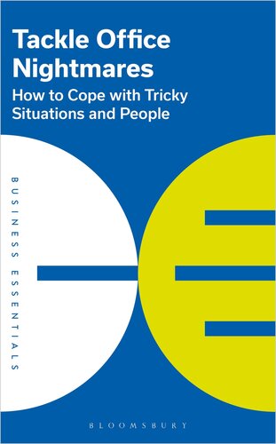 Tackle Office Nightmares: How to Cope with Tricky Situations and People (The Business Essentials)