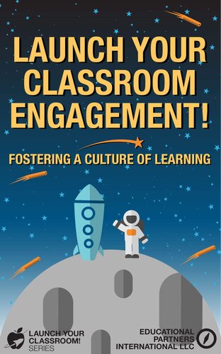 Launch Your Classroom Engagement!: Fostering a Culture of Learning (Launch Your Classroom! Book 4)