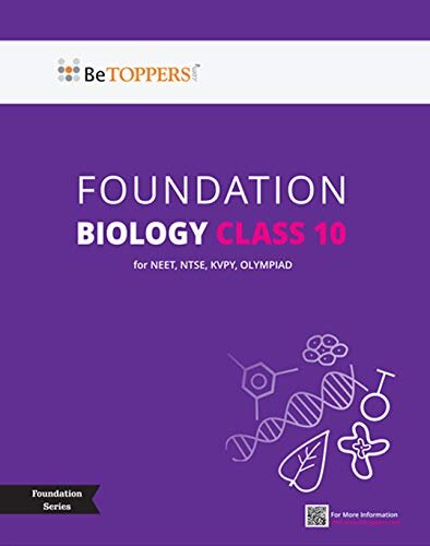 Class 10 Biology - BeTOPPERS NEET Foundation Series - 2022 Edition