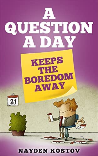 A Question a Day Keeps the Boredom Away (Trivia and Quizzes)